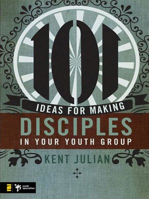 cover image of 101 Ideas for Making Disciples in Your Youth Group